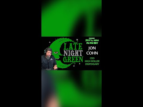 Late Night Green Interviews Jon Cohn – High Roller Dispensary