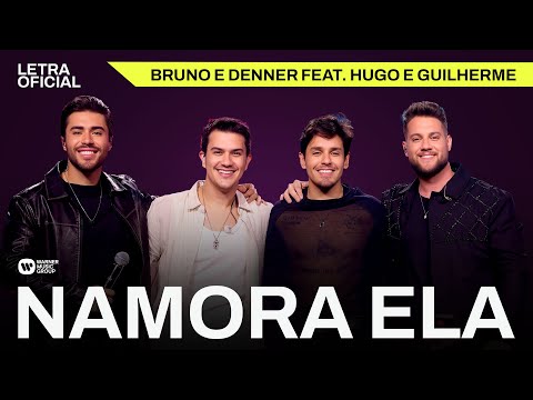 Namora Ela - Bruno e Denner feat. Hugo e Guilherme