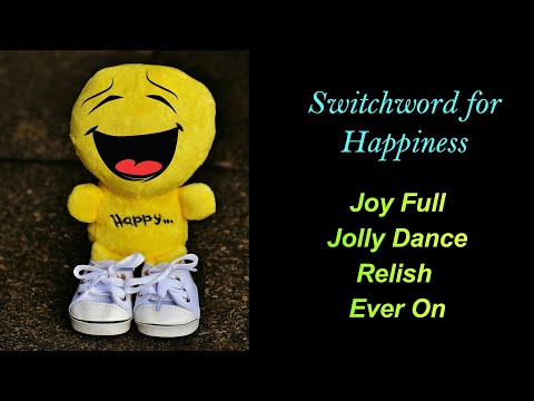 Switchword for Happiness | Joy Full Jolly Dance Relish Ever On