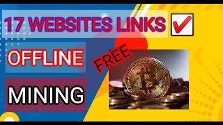 17 FREE OFFLINE BITCOIN MINING SITES.