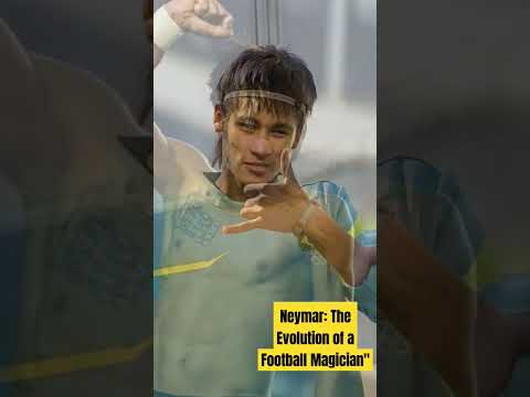 Neymar: The Evolution of a Football Magician