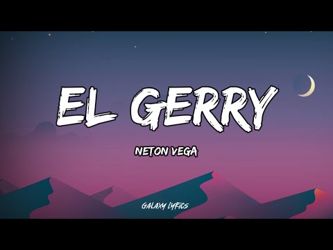 Neton Vega - El Gerry (LETRAS)🎵