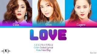 S.E.S - "Love" Lyrics [Color Coded Han/Rom/Eng]