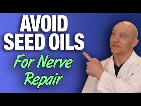 These Seed Oils Damage Your Nerves! - The Nerve Doctors