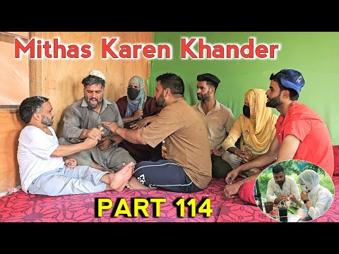 Mithas Karen Khander | Part 114 | Kashmiri Drama