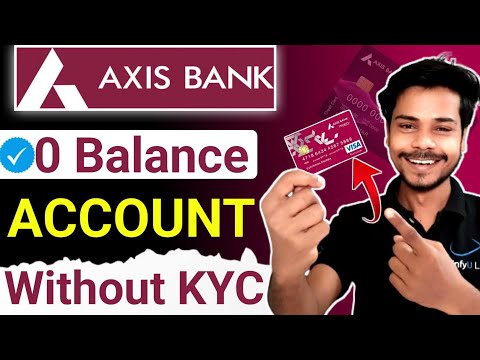 axis bank zero balance account without video kyc | axis bank account opening |