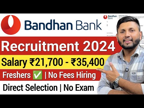 Bandhan Bank Recruitment 2024 | Freshers Job | Bank Job Vacancy 2024 | Latest Bank Jobs 2024 | Bank