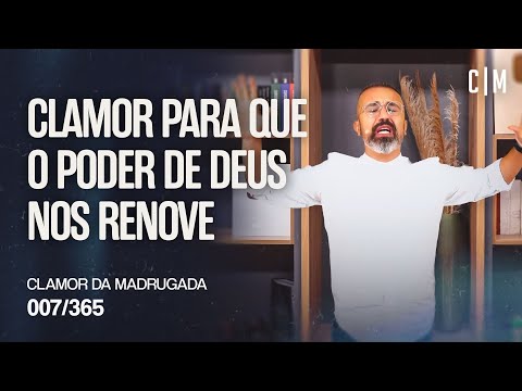 CLAMOR PARA QUE O PODER DE DEUS NOS RENOVE | CM