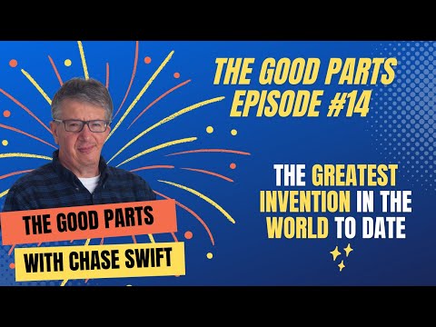 The Good Parts Episode #14 The Greatest Invention In The World To Date