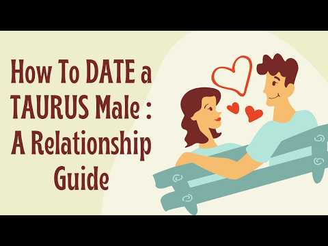 The ULTIMATE GUIDE to Dating a TAURUS Man : Tips for Love & Commitment ♉