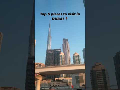 Top 5 places to visit in Dubai #dubaicity #dubaitravel #placestovisitindubai #dubaivlog