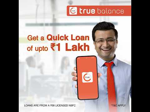 Get Financial Relief with True Balance | Cash Loan up to ₹1 Lakh!