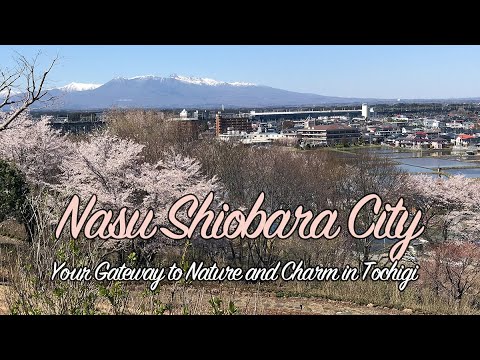 Discovering Nasu Shiobara: Your Gateway to Nature and Charm in Tochigi