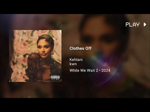 Kehlani - Clothes Off ft. kwn (432Hz)