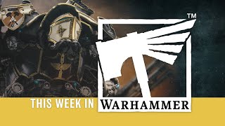 This Week in Warhammer - #New40k is here! Titans Walk.