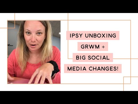 July 2024 IPSY Unboxing + GRWM + Big Social Media Changes! 💖✨