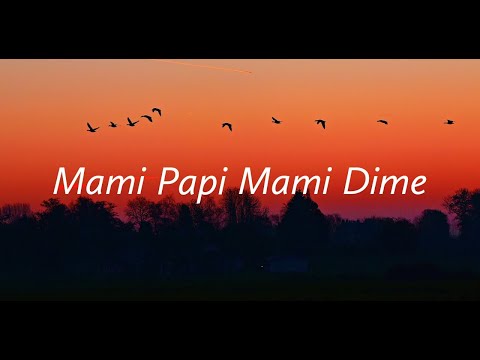 Mami Papi Mami Dime - (Letra) Todas Quieren (Tiktok Song)