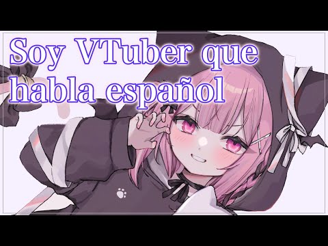 Soy VTuber que habla español/Spanish