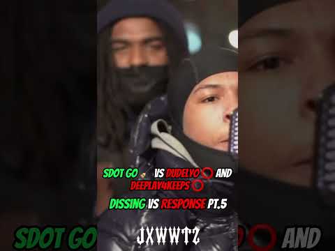 Diss Vs Response Pt.5 (Sdot Go, Dudeylo , Deeplay4keeps)