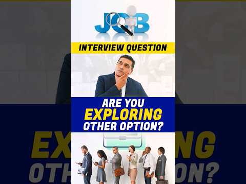 Interview Question: Are You Exploring Other Options? | How to Give the Best Answer | Interview Hacks