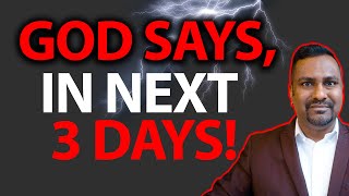 God Says, In 3 Days from Today! Prophetic Word Over Someone Specific!!