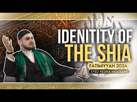 The Identity of the Shia - Syed Redha Mousawi