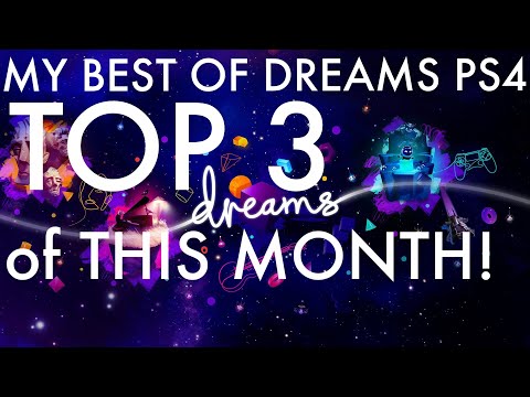 Dreams PS4: My BEST of This Month! - TOP3 #DreamsPS4 #MadeinDreams #CGI My Own Choice Creation