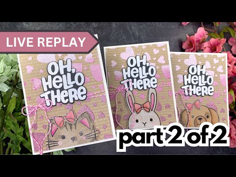 🟣LIVE REPLAY! Part 2 of 2 | Oh, Hello There Cards | Simon Says Stamp