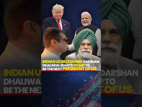 Why Indian US Billionaire Darshan Dhaliwal Wants Donald Trump To win The Presidential Elections?