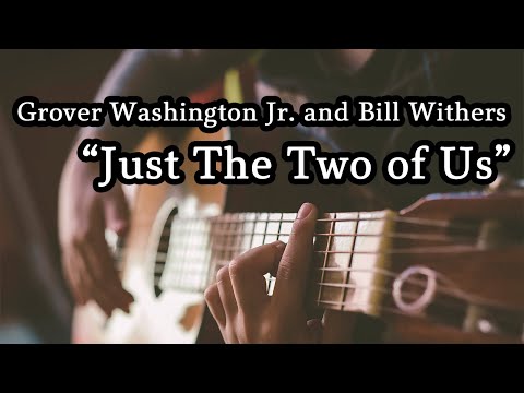 [Guitar Music] "Just The Two of Us" (Grover Washington Jr. and Bill Withers)