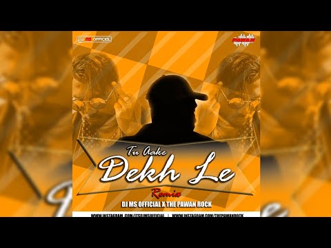 Tu Aake Dekh Le | King | Remix | DJ Ms Official X The Pawan Rock