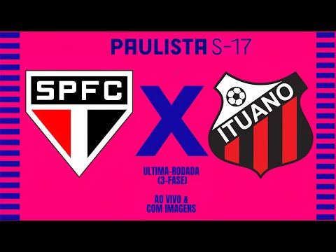 São Paulo F.C 🇾🇪X🇸🇾 Ituano F.C: Paulistão Sub-17 🏟🏆: 6-Rodada