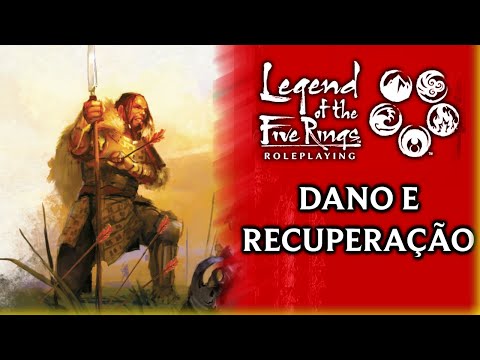 DANO, RECUPEÇÃO, LETALIDADE, GOLPE CRÍTICO - LENDA DOS CINCO ANÉIS (ed5)