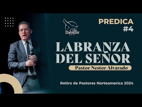 Predica #4 - Labranza del Señor - Pastor Nestor Alvarado  - #ebenezerscv #ministeriosebenezer