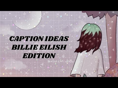 Instagram Caption Ideas (Billie Eilish Edition)