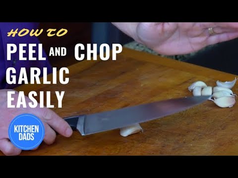 How to Peel and Chop Garlic Cloves Fast and Easy | Kitchen Dads Classroom