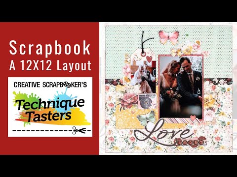 Scrapbook a 12X12 Layout - Technique Tasters #345