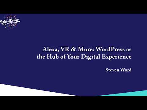 Alexa, VR & More   WP as the Hub