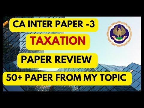 |ICAI CA Inter Taxation Paper Review May 24| 50+ Marks Paper Come From My Important Topics|