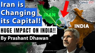 Huge Change Near India! Iran's Capital Change will Impact Russia and India in a big way