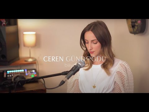 Ceren Gündoğdu - Biliyorsun (Sezen Aksu Cover)