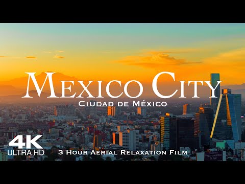 [4K] MEXICO CITY 🇲🇽 Ciudad de México CDMX | 3 Hour Drone Aerial Relaxation Film UHD