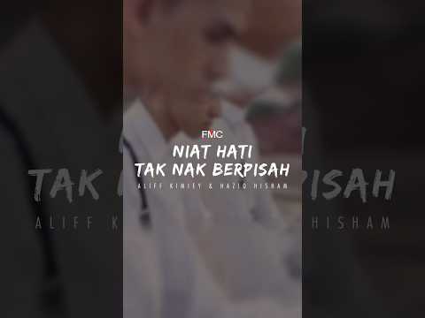 “Niat Hati Tak Nak Berpisah” Aliff Kimiey & Haziq Hisham. Release jam 8.00pm 25.4.24 di YT FMC Music