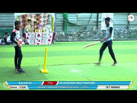 DURVESH RED PANTHER XI VS KALKAI XI SHANTI NAGAR PRIMIER LEGUE  - 2024