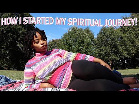 HOW I STARTED MY SPIRITUAL JOURNEY!