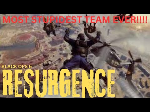 black ops 6 area 99 resurgence worlds most stupidest team in history