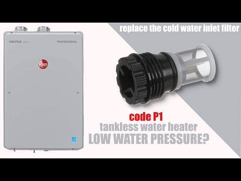 Replace the water filter on your tankless water heater  - Rheem P1 code