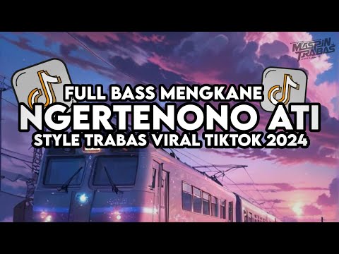 Dj Ngertenono Ati - Ndx Aka Full Bass Santuy Style Trabas Viral TikTok 2024