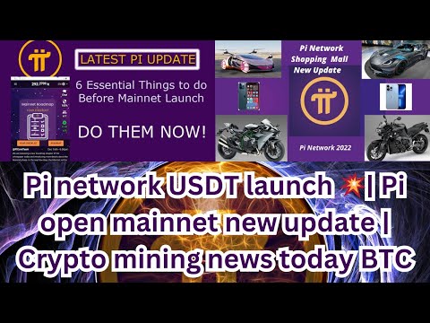 New update | Pi network USDT launch open mainnet | Crypto mining news today BTC