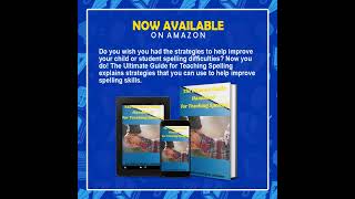 The Ultimate Guide for Teaching Spelling Book is now on Amazon